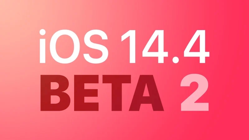 iOS/iPadOS 14.4 Beta 2發布