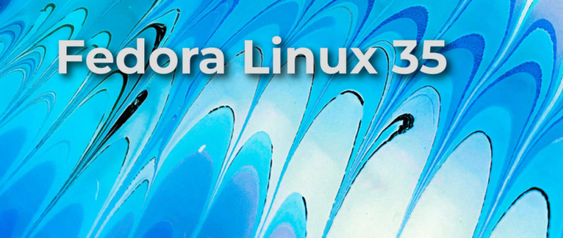 Fedora Linux 35 正式版發(fā)布:升級 GNOME 41,增強第三方應用支持
